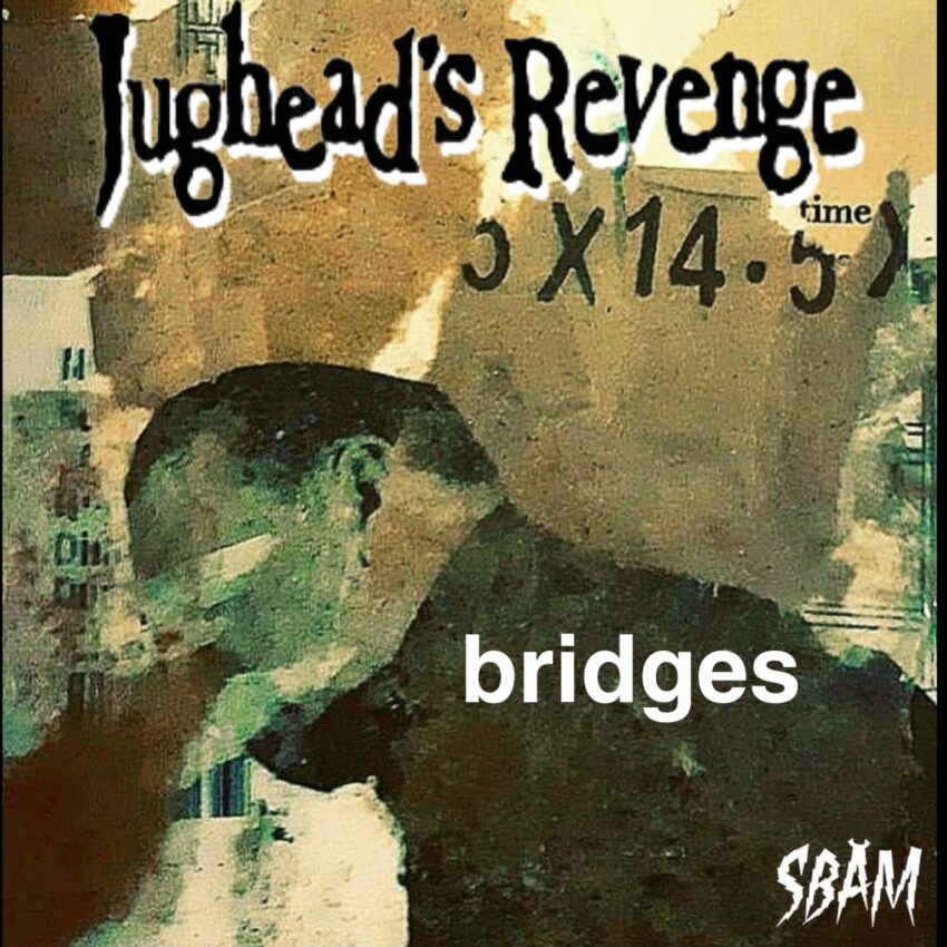 Jughead's Revenge Bridges