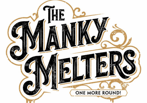 The Manky Melters One More Round
