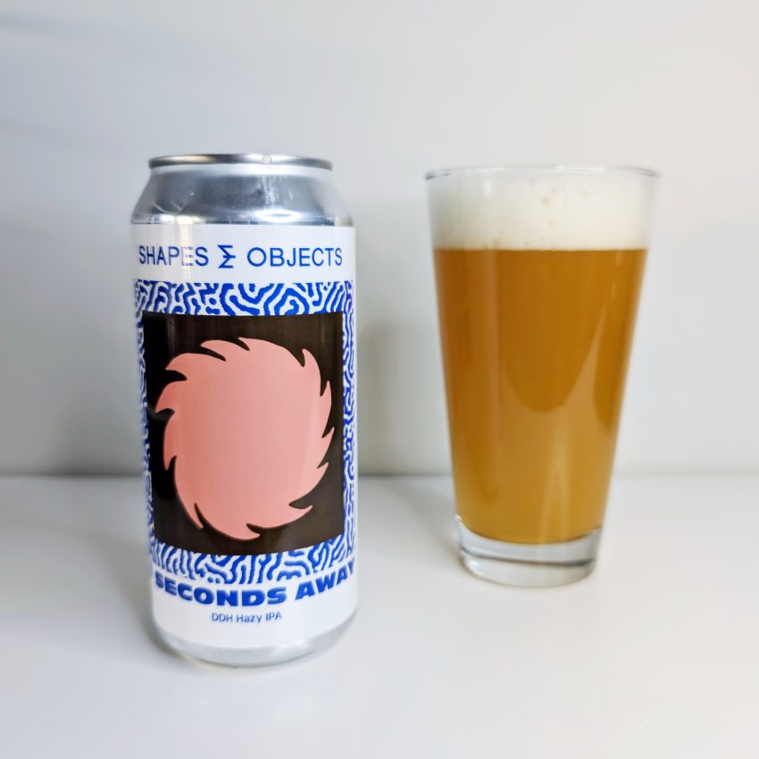 7 Seconds Away DDH Hazy IPA Shapes & Objects Beer Co