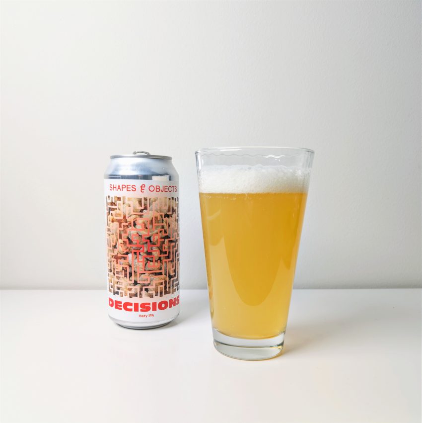 Decisions Hazy IPA Shapes and Objects Beer Co