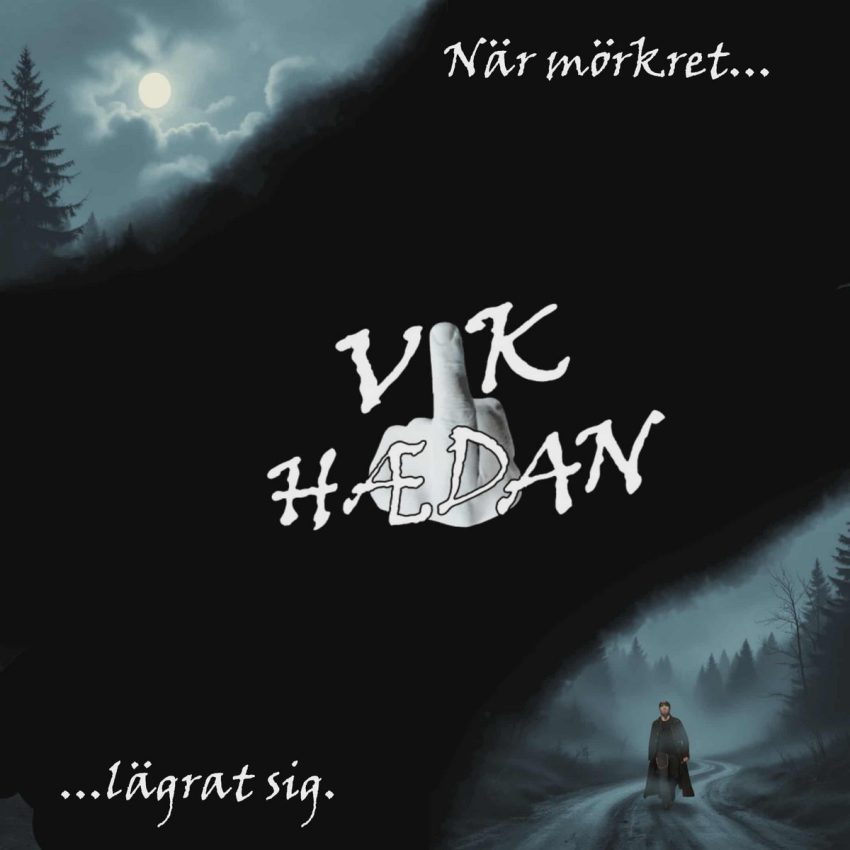 VIK HÆDAN När mörkret lägrat sig