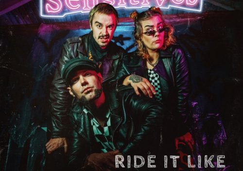 The Sensitives-Ride It Like You Stole It